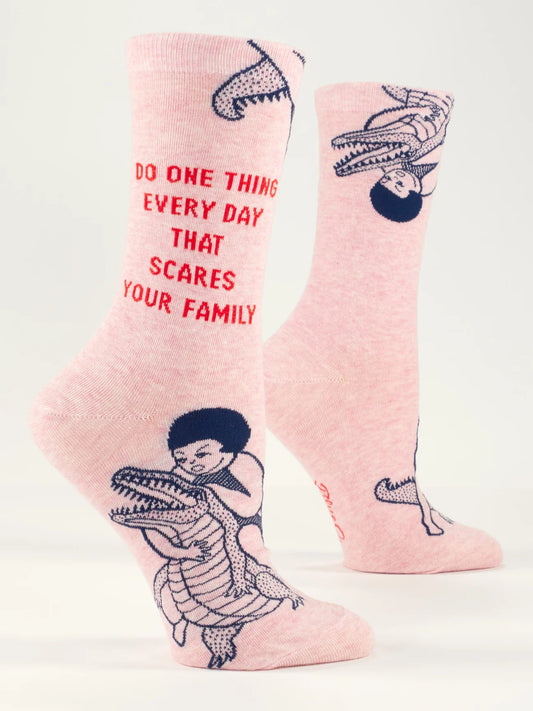 Do One Thing Every Day That Scares Your Family - Women’s Crew Socks