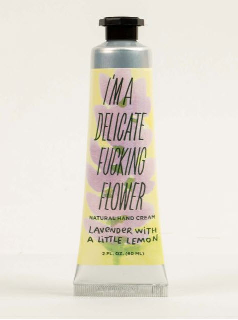 I'm a Delicate Fucking Flower Natural Hand Cream - Lavender with a Little Lemon